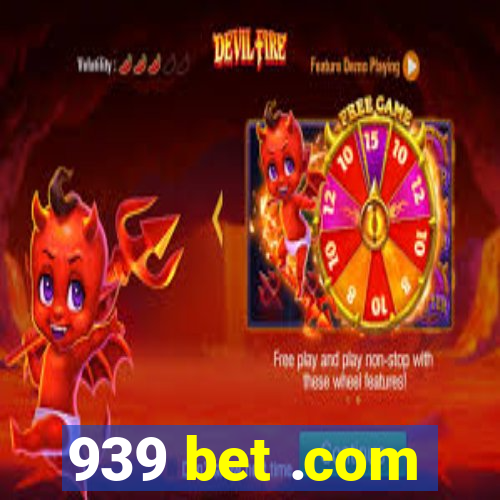 939 bet .com